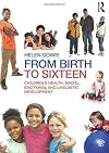 From Birth to Sixteen: Children's Health, Social, Emotional and Linguistic Development