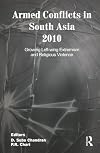 Armed conflicts in South Asia 2010 growing left-wing extremism and religious violence