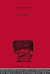 Psyche: The Cult of Souls and Belief in Immortality Among the Greeks