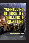 Tunneling in rock by drilling and blasting workshop hosted by Fragblast 10, the 10th International Symposium on Rock Fragmentation by Blasting, New Delhi, India, 24-25 November 2012
