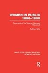 Women in Public: Documents of the Victorian Women's Movement, 1850-1900