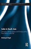 India in South Asia: Domestic Identity Politics and Foreign Policy from Nehru to the BJP (Routledge Advances in International Relations and Global Politics)