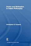 Desire and Motivation in Indian Philosophy (Routledge Hindu Studies)