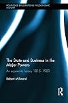The state and business in the major powers an economic history 1815-1939