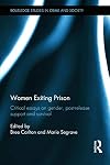 Women exiting prison critical essays on gender, post-release support and survival