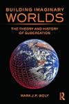 Building Imaginary Worlds: The Theory and History of Subcreation