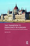The transition to democracy in Hungary : Árpád Göncz and the post-communist Hungarian presidency