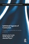 Institutional legacies of communism change and continuities in minority protection