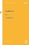 Lefebvre for Architects (Thinkers for Architects)