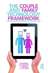 The couple and family technology framework intimate relationships in a digital age