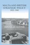 Malta and British Strategic Policy, 1925-43 (Military History and Policy)