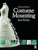 A Practical Guide To Costume Mounting