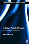 Intellectual property overlaps : theory, strategies and solutions
