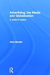Advertising, the Media and Globalization: A World in Motion