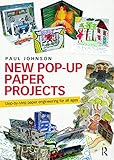 New Popup Paper Projects Stepbystep Paper Engineering For All Ages