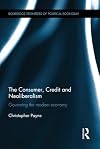 The Consumer, Credit and Neoliberalism: Governing the Modern Economy