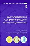 Early Childhood and Compulsory Education: Reconceptualising the Relationship
