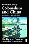 Twentieth century colonialism and China : localities, the everyday, and the world