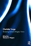 Charlotte Yonge: Rereading Domestic Religious Fiction