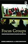Focus Groups: From structured interviews to collective conversations