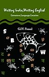 Writing India, writing English : literature, language, location