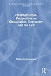 Frankfurt School Perspectives on Globalization, Democracy, and the Law (Routledge Studies in Social and Political Thought)