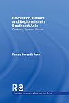 Revolution, Reform and Regionalism in Southeast Asia: Cambodia, Laos and Vietnam (Routledge Contemporary Southeast Asia Series)