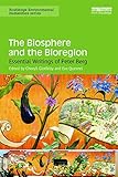 The Biosphere And The Bioregion Essential Writings Of Peter Berg Routledge Environmental Humanities