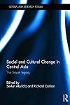 Social and Cultural Change in Central Asia: The Soviet Legacy