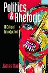 Politics and Rhetoric: A Critical Introduction