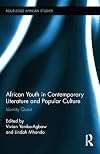 African Youth in Contemporary Literature and Popular Culture: Identity Quest