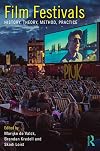 Film Festivals: History, Theory, Method, Practice