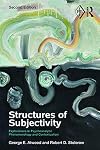 Structures of Subjectivity: Explorations in Psychoanalytic Phenomenology (Psychoanalytic Inquiry, Vol. 4)
