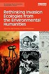 Rethinking Invasion Ecologies from the Environmental Humanities (Routledge Environmental Humanities)
