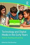 Technology and Digital Media in the Early Years: Tools for Teaching and Learning