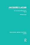 Jacques Lacan : An Annotated Bibliography (Garland Bibliographies of Modern Critics and Critical Schools)