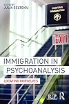 Immigration in psychoanalysis : locating ourselves