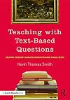 Teaching with text-based questions : helping students analyze nonfiction and visual texts