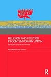 Religion and Politics in Contemporary Japan: Soka Gakkai Youth and Komeito (Japan Anthropology Workshop Series)
