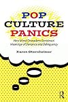 Pop Culture Panics: How Moral Crusaders Construct Meanings of Deviance and Delinquency