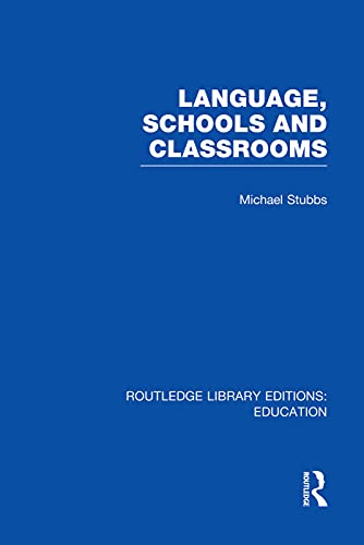 Cover of Language, Schools and Classrooms (RLE Edu l Sociology of Education)