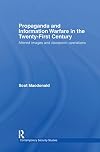 Propaganda and Information Warfare in the Twenty-First Century: Altered Images and Deception Operations