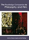 The Routledge Companion to Philosophy and Film (Routledge Philosophy Companions)