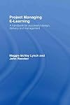 Project Managing E-Learning: A Handbook for Successful Design, Delivery and Management