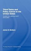 Think Tanks and Policy Advice in the US: Academics, Advisors and Advocates (Routledge Research in American Politics and Governance)