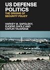US Defense Politics: The Origins of Security Policy