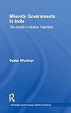 Minority Governments in India: The Puzzle of Elusive Majorities (Routledge Contemporary South Asia Series)