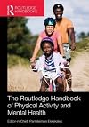 Routledge Handbook of Physical Activity and Mental Health (Routledge International Handbooks)