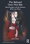 The Beloved Does Not Bite: Moral Vampires and the Humans Who Love Them