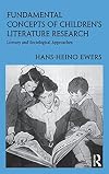 Fundamental Concepts of Children's Literature Research: Literary and Sociological Approaches